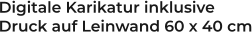 Digitale Karikatur inklusive Druck auf Leinwand 60 x 40 cm