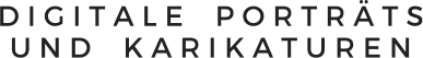 D I G I T A L E P O R T R Ä T S U N D K A R I K A T U R E N
